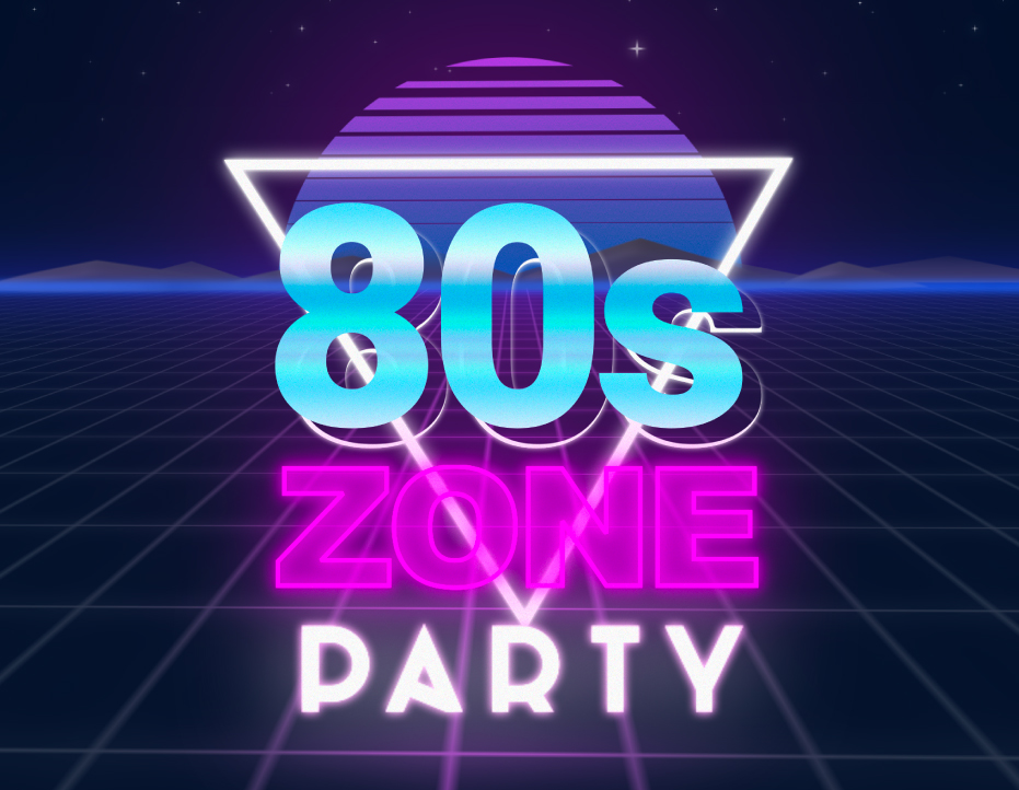 80'S ZONE PARTY
