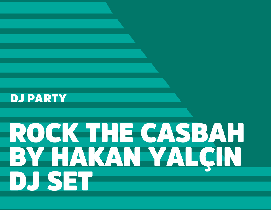 ROCK THE CASBAH BY HAKAN YALÇIN DJ SET