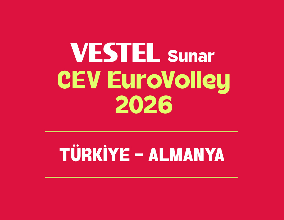 VESTEL PRESENTS: CEV EUROVOLLEY 2026: TÜRKİYE – GERMANY