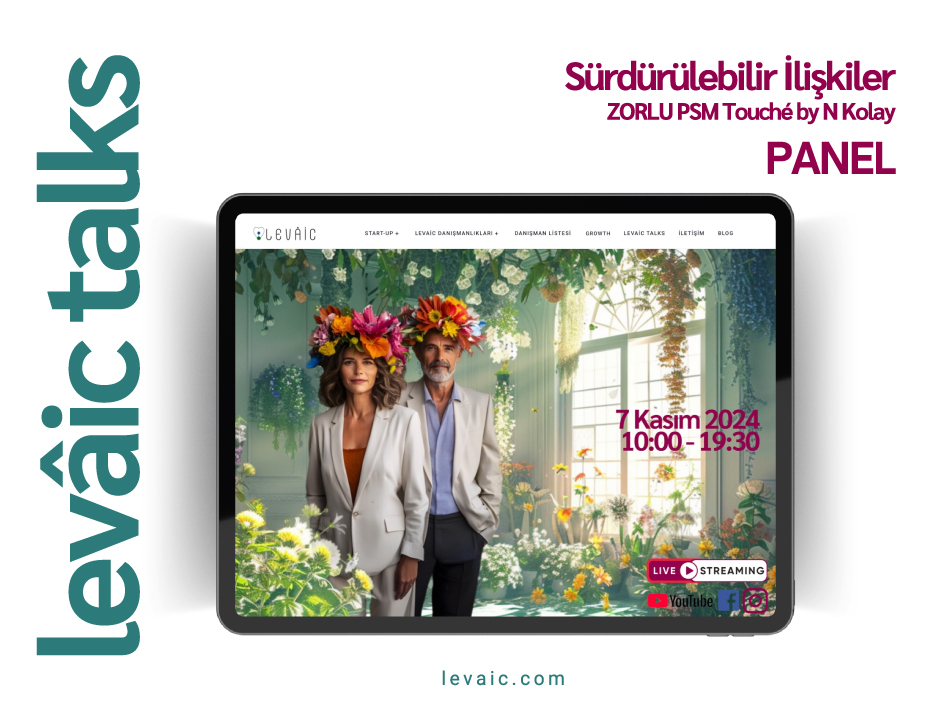 LEVÂIC TALKS: SÜRDÜRÜLEBİLİR İLİŞKİLER