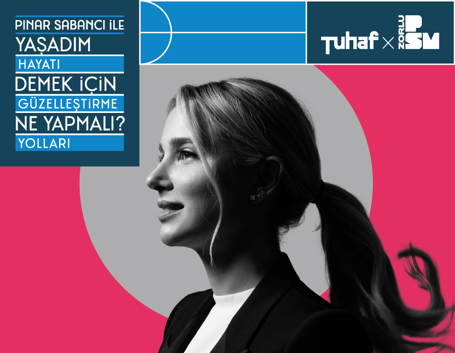 PINAR SABANCI İLE YAŞADIM DEMEK İÇİN NE YAPMALI? - HAYATI GÜZELLEŞTİRME YOLLARI
