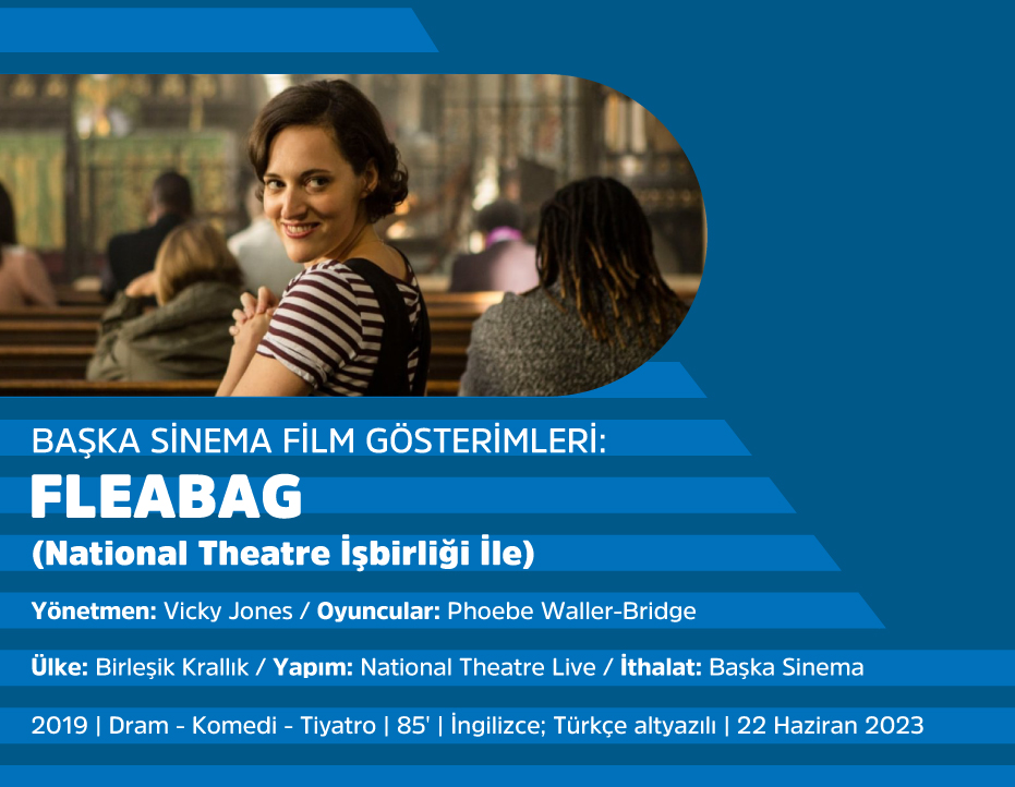 BAŞKA SİNEMA FİLM GÖSTERİMLERİ: FLEABAG (NATIONAL THEATRE İŞ BİRLİĞİYLE)