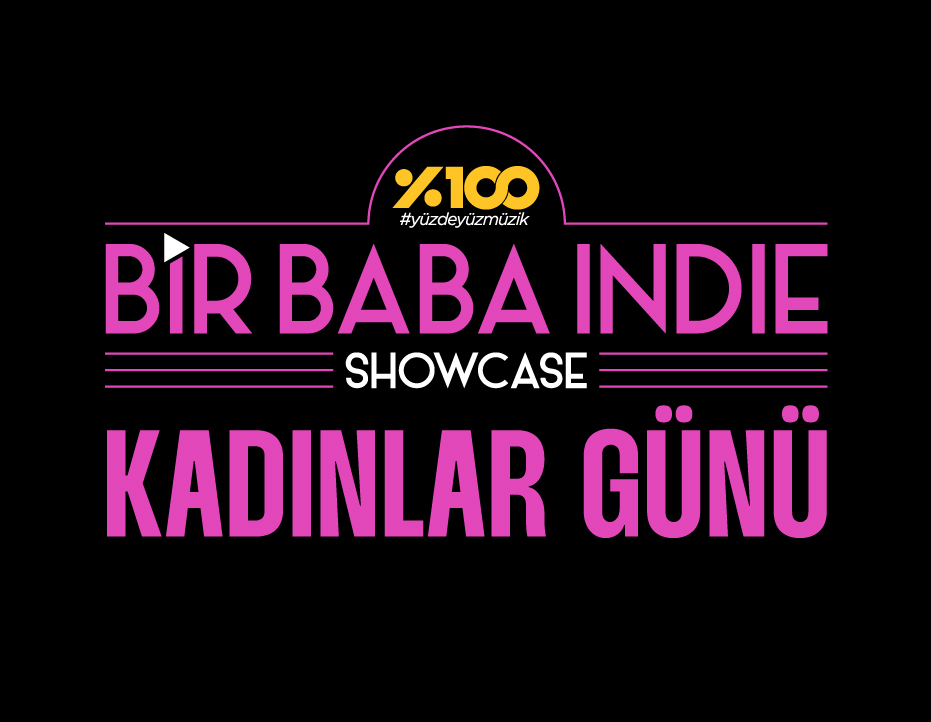 %100 BBI SHOWCASE: "KADINLAR GÜNÜ"
