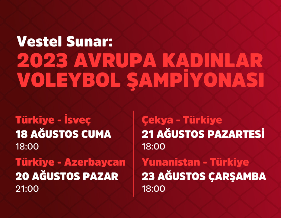 VESTEL SUNAR: 2023 AVRUPA KADINLAR VOLEYBOL ŞAMPİYONASI - ÇEKYA - TÜRKİYE 