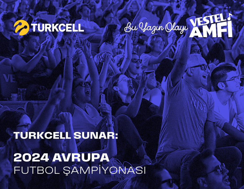 TURKCELL SUNAR: 2024 AVRUPA FUTBOL ŞAMPİYONASI TÜRKİYE - PORTEKİZ