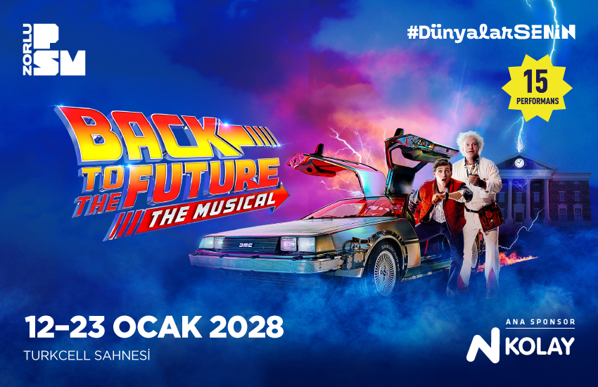 BACK TO THE FUTURE MUSICAL İLK KEZ TÜRKİYE'DE!