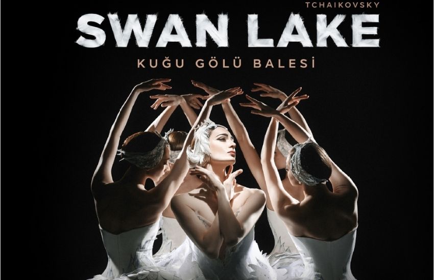 KLASİK BALENİN ÖLÜMSÜZ BAŞYAPITI SWAN LAKE, İSTANBUL'DA SAHNELENECEK
