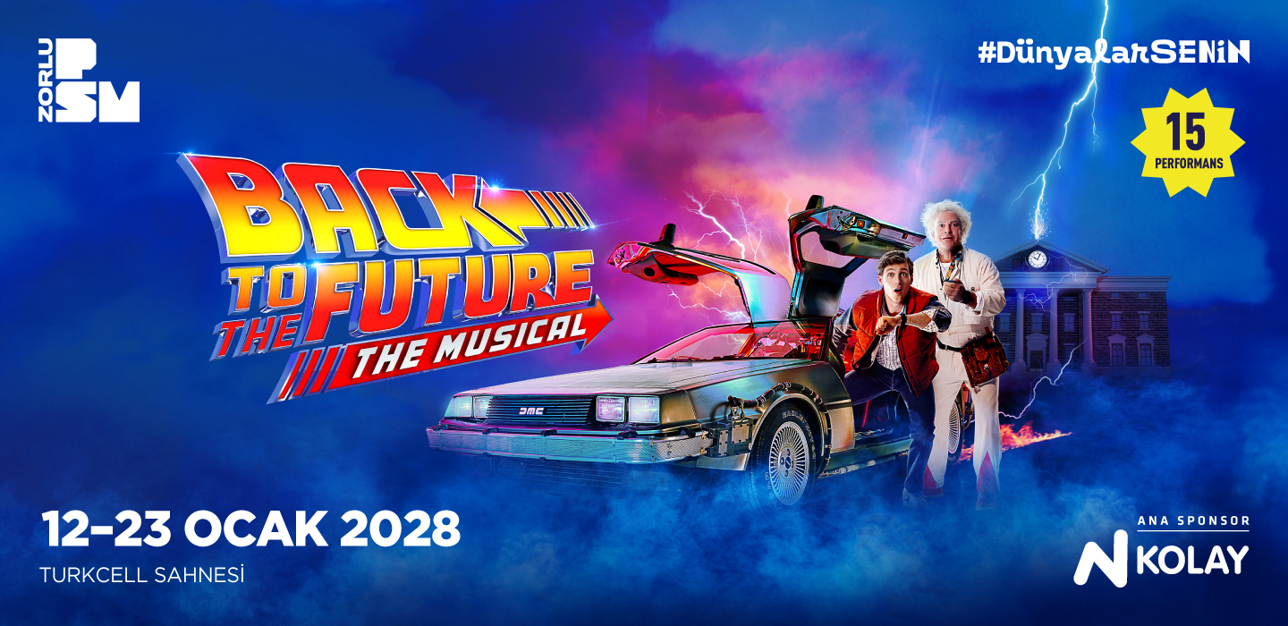 Back to the Future The Musical, Türkiye de ilk kez sadece 15 performansla Zorlu PSM’de!